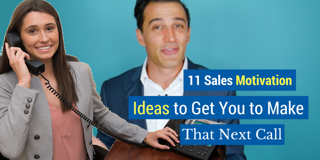 sales motivation- 11 sales motivation ideas to get you to make that next call