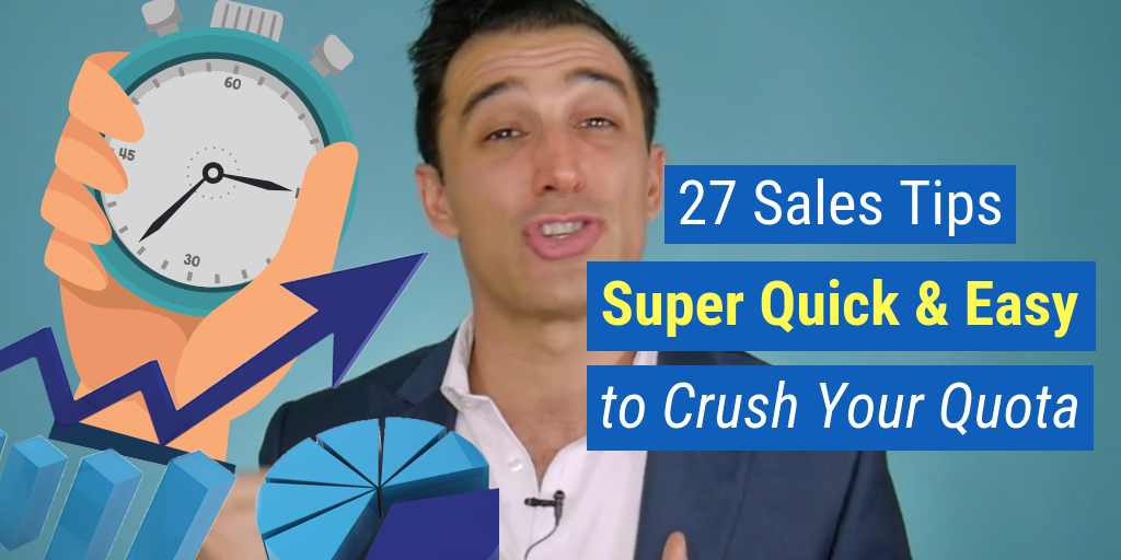 sales tips- 27 Sales Tips [Super-Quick & Easy] to Crush Your Quota