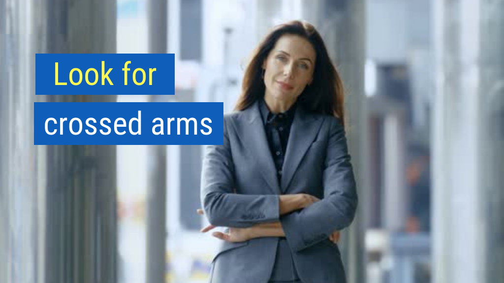 Body Language in Sales Tip #3: Look for crossed arms.