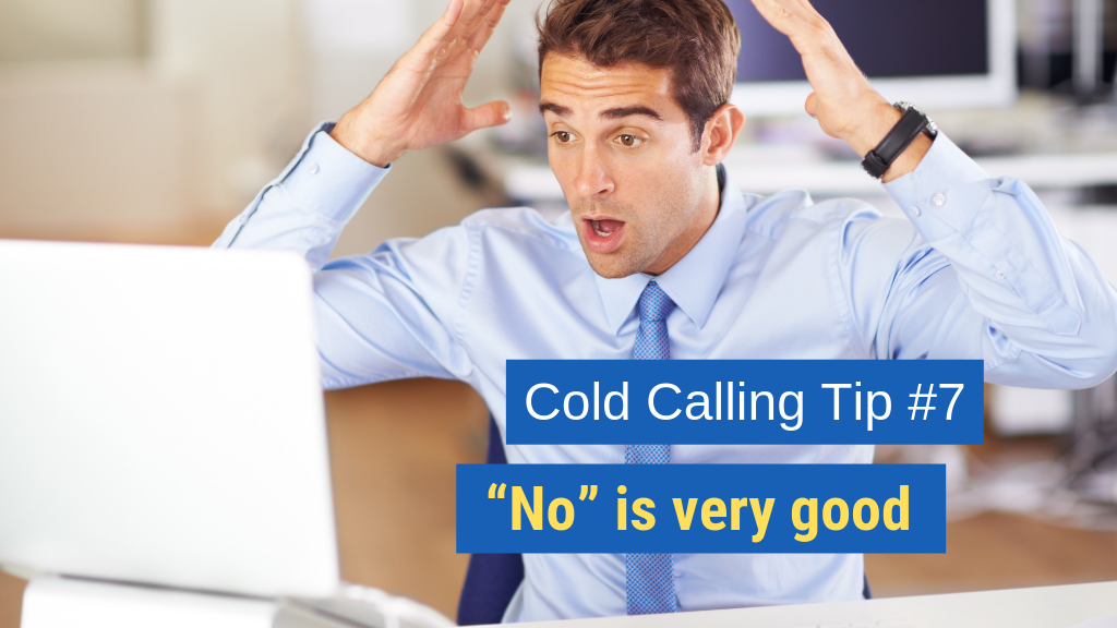 Cold Calling Tip #7: “No” is very good.