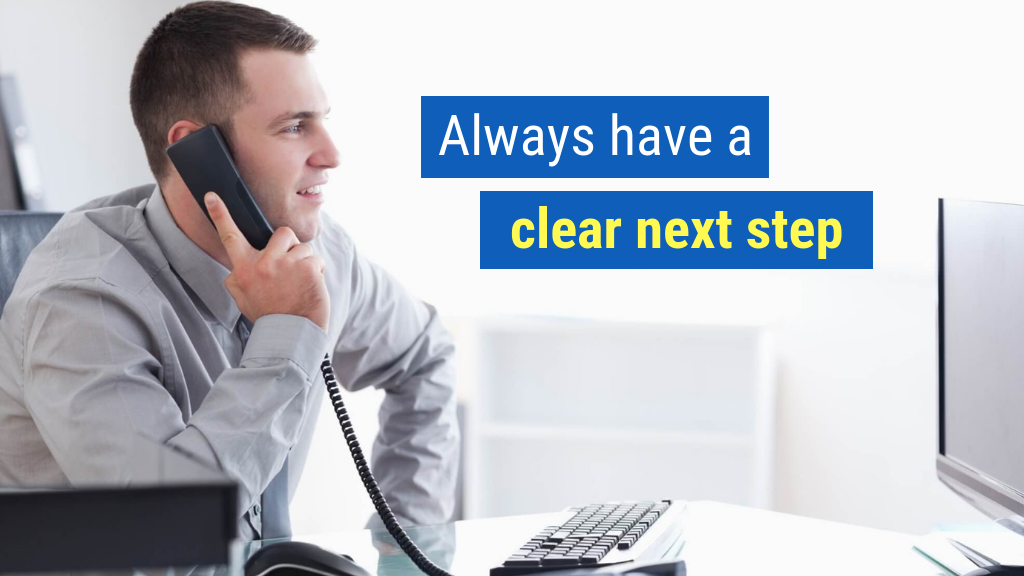 Sales Prospecting Calls Bonus Tip #3: Always have a clear next step.