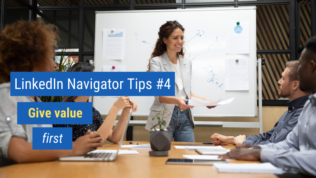 LinkedIn Navigator Tips #4: Give value first.