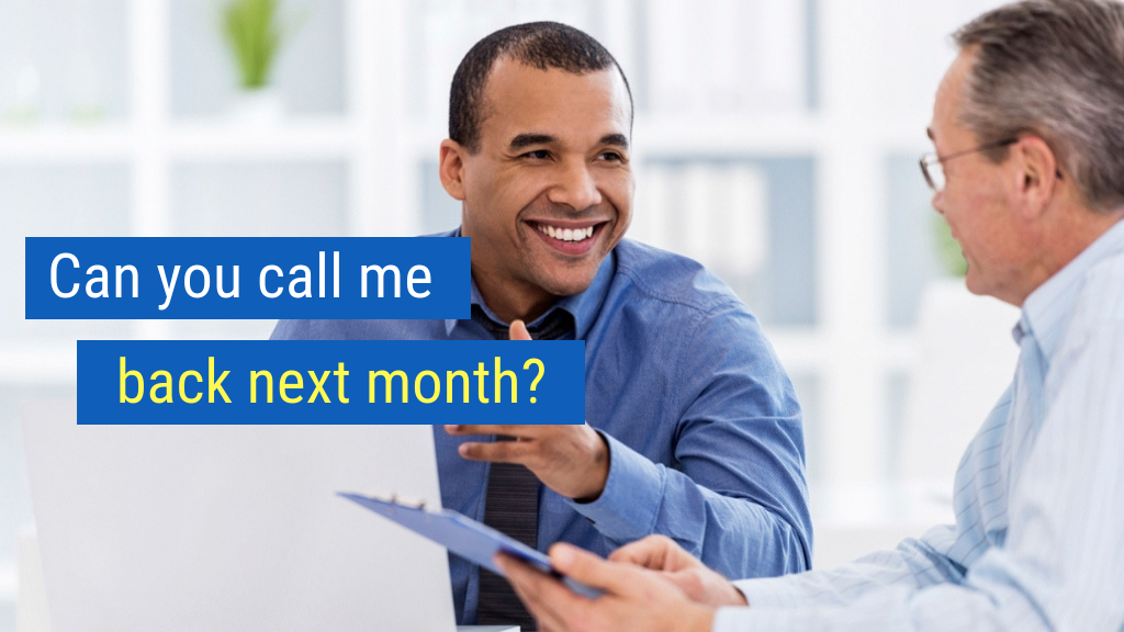 Overcoming Objections Tip #4: Can you call me back next month?