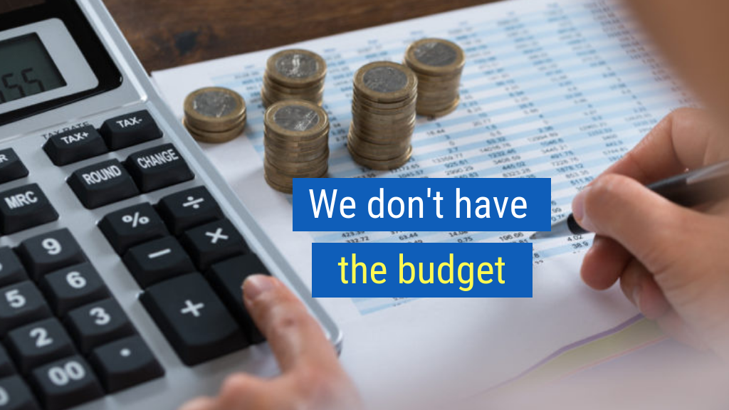 Overcoming Objections Tip #5: We don't have the budget.
