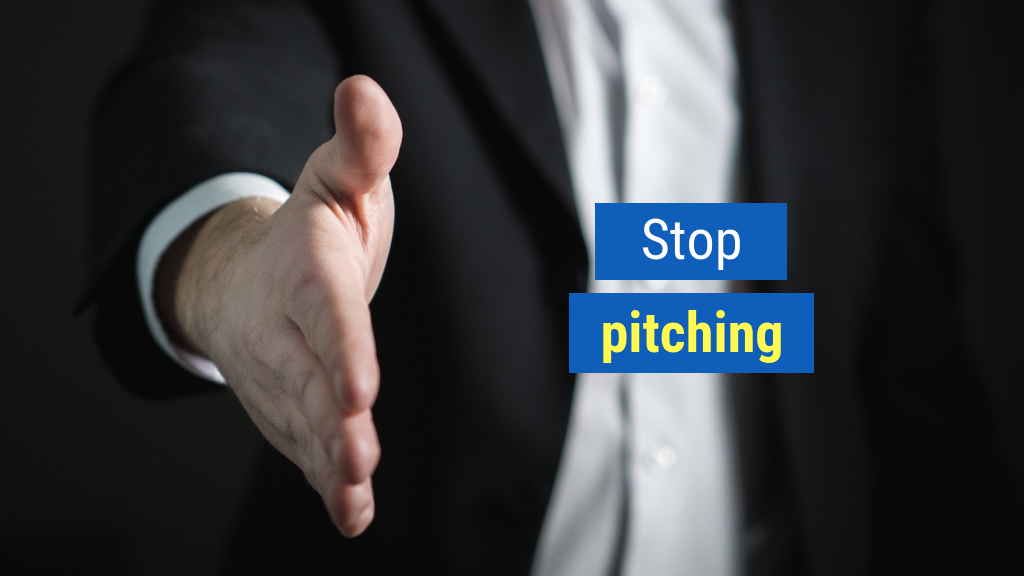 Overcoming Objections in Sales Bonus Tip #2: Stop pitching.