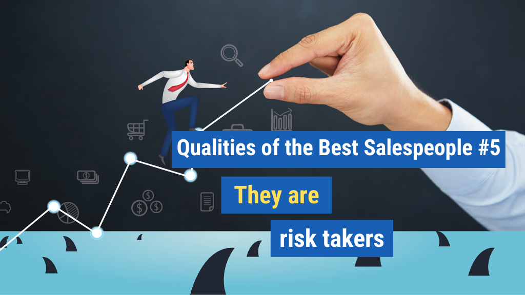 Qualities of the Best Salespeople #5: They’re risk takers.
