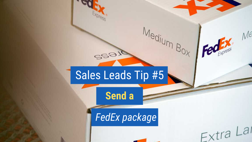 Sales Leads Tip #5: Send a FedEx package.