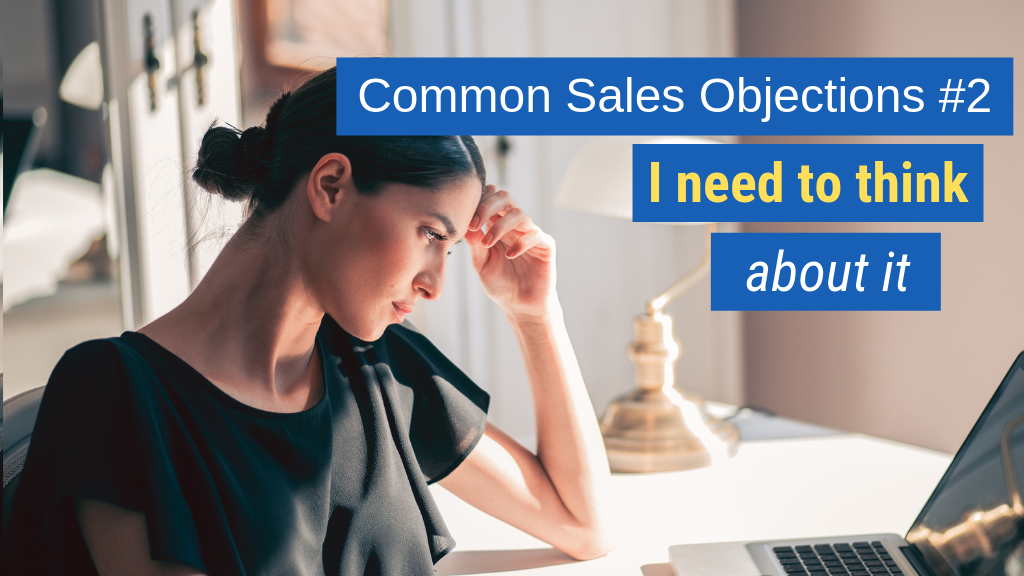 Common Sales Objections #2: I need to think about it.