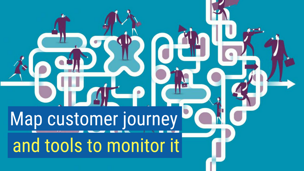 4. Map customer journey and tools to monitor it