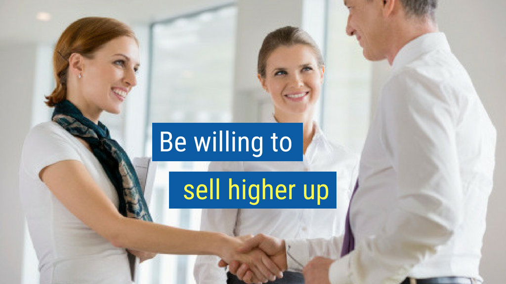 Sales Skills Tip #6: Be willing to sell higher up.