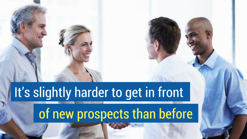 Sales Statistic #6: It’s slightly harder to get in front of new prospects than before.