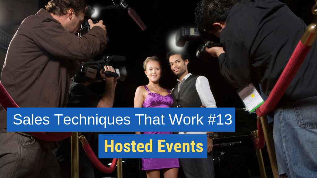 Sales Techniques That Work #13: Hosted events.