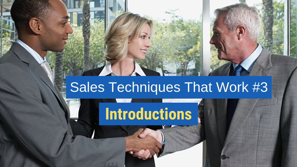 Sales Techniques That Work #3: Introductions.