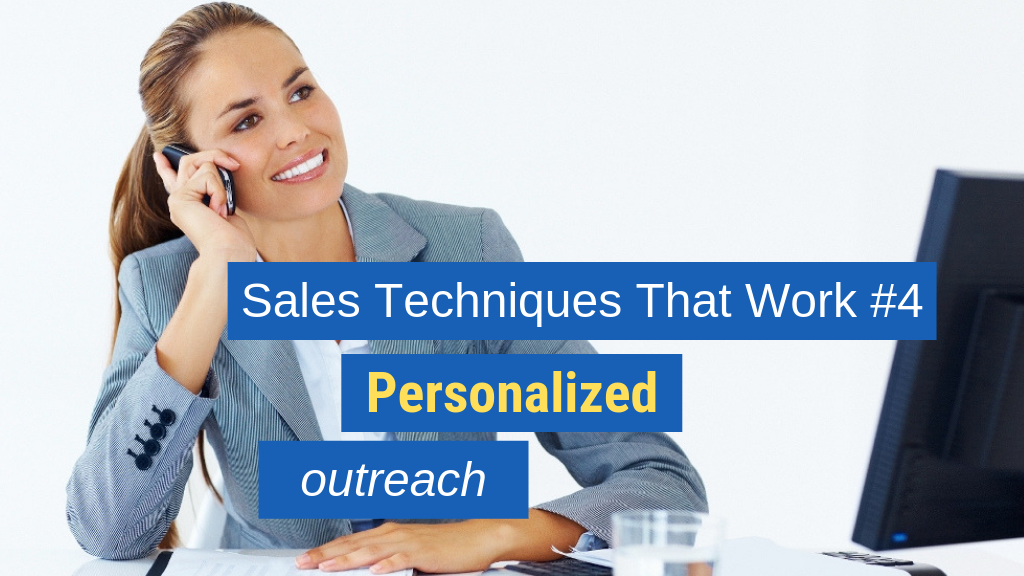 Sales Techniques That Work #4: Personalized outreach.
