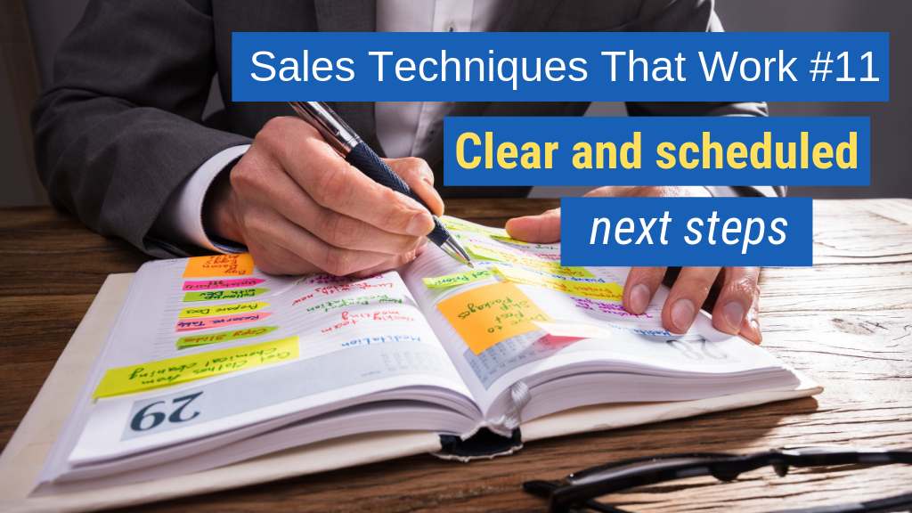 Sales Techniques That Work #11: Clear and scheduled next steps.