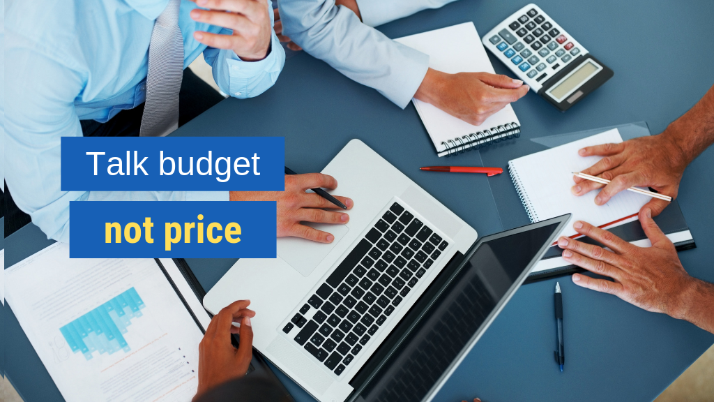 Best Sales Tips #5: Talk budget, not price.