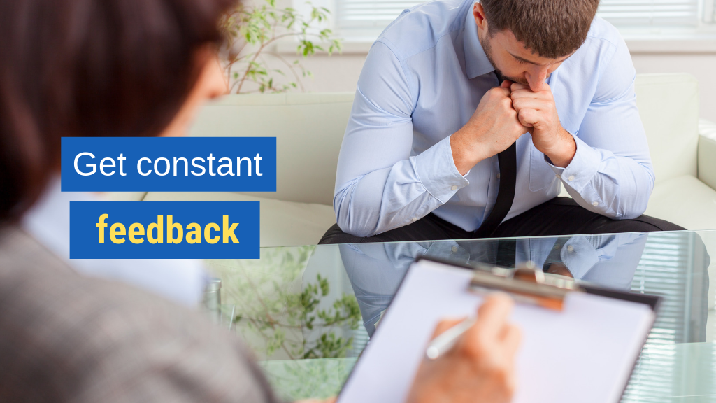 Best Sales Tips #7: Get constant feedback.
