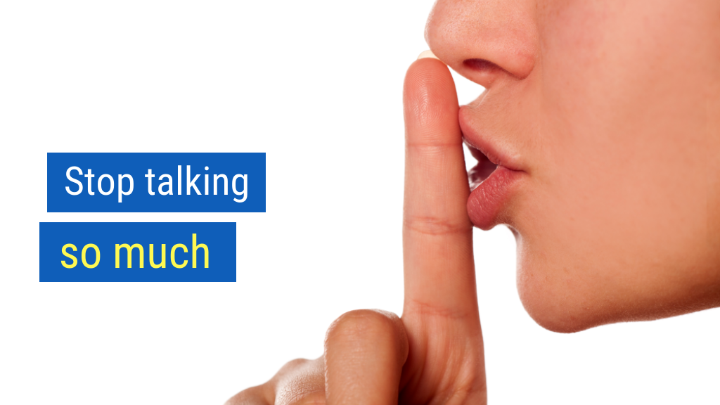 Sales Tips to Crush Your Quota #8: Stop talking so much.