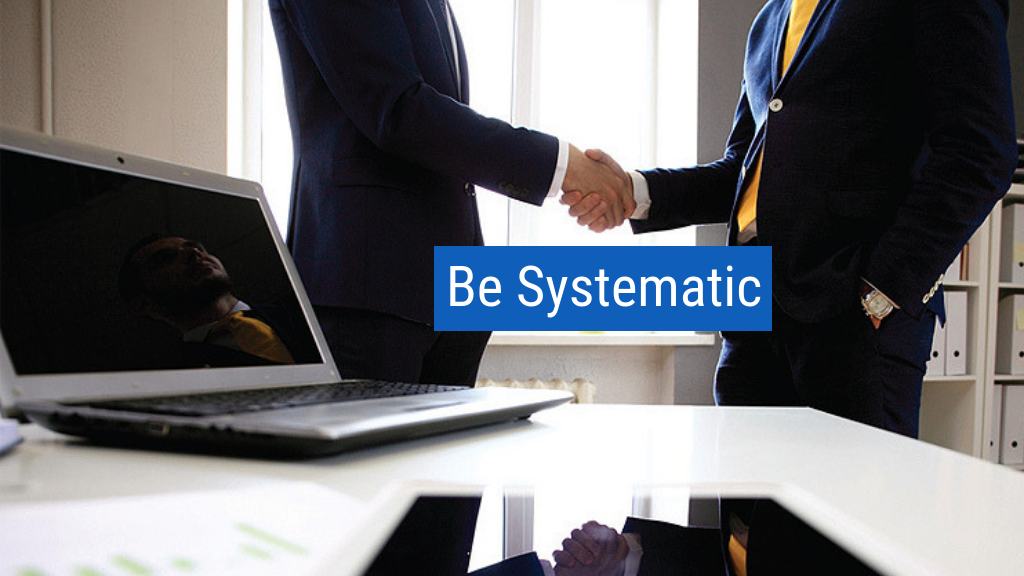 Sales Tips to Crush Your Quota #25: Be systematic.