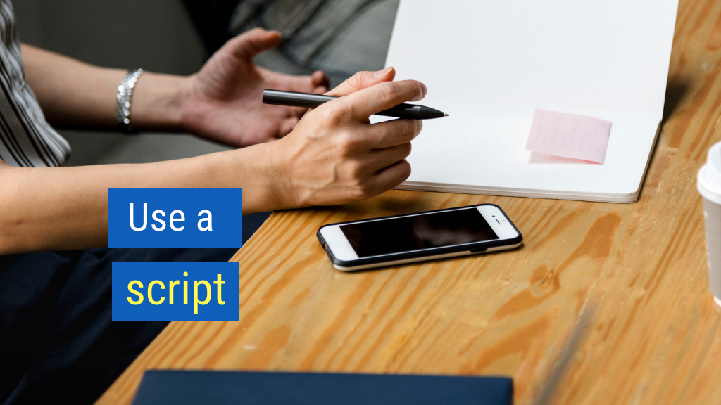 Sales Tips to Crush Your Quota #10: Use a script.