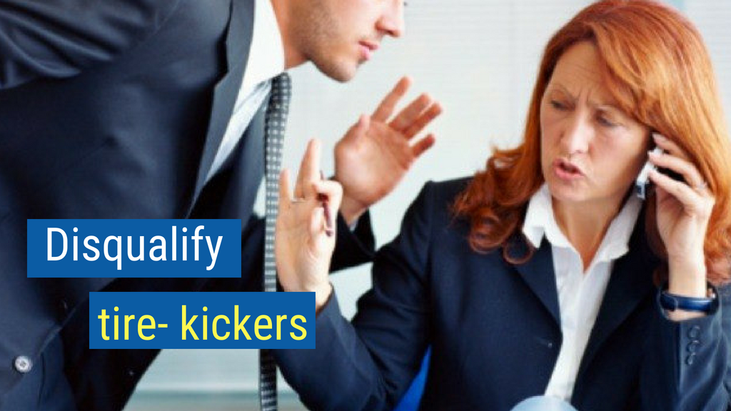 Selling Time Management Tip: Disqualify tire-kickers.