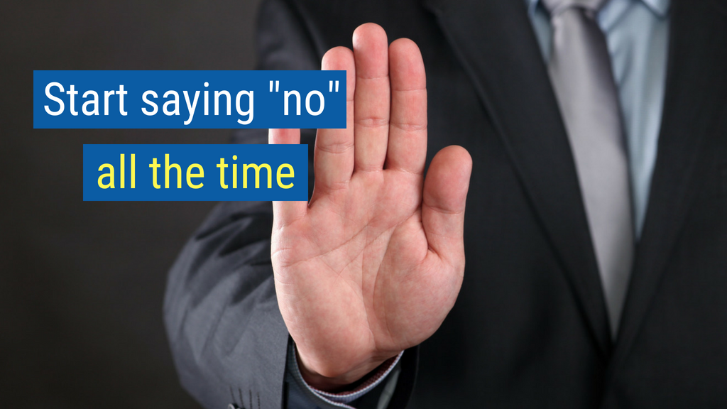 selling time management- start saying no all the time