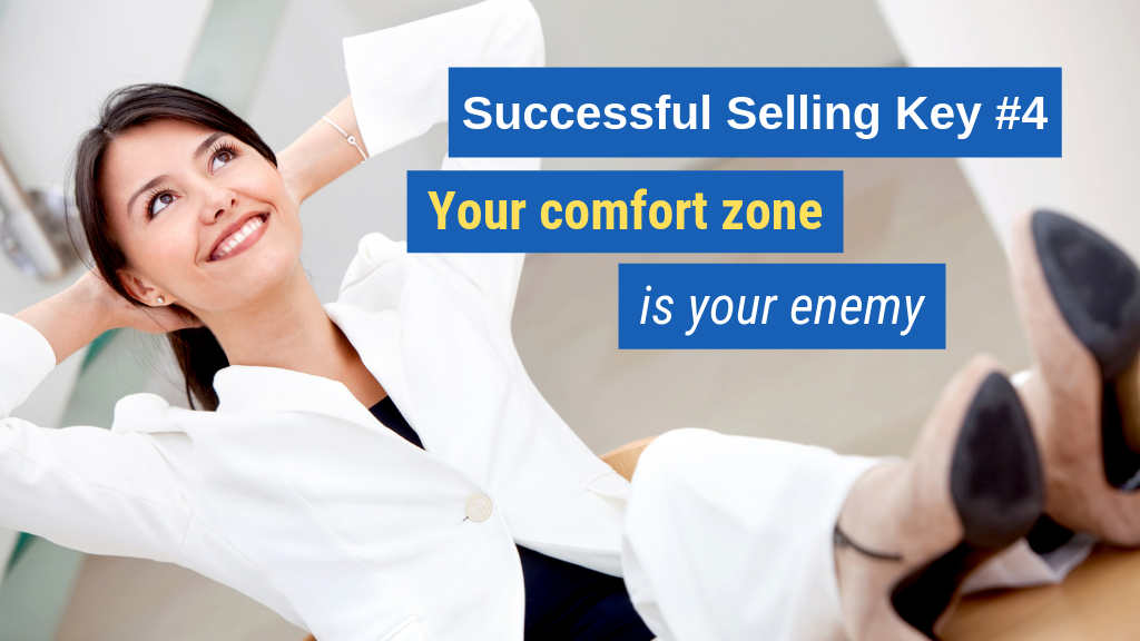 Successful Selling Key #4: Your comfort zone is your enemy.