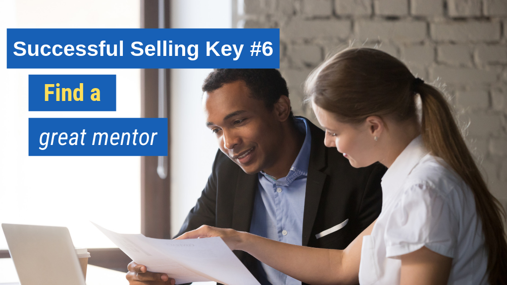 Successful Selling Key #6: Find a great mentor.