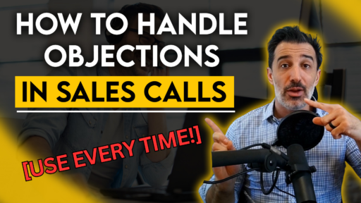How to Handle Objections in Sales Calls [USE EVERY TIME!]